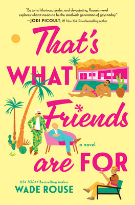 Book cover of That's What Friends Are for: A Hilarious, Tender Story Based on the Golden Girls by Rouse, Wade