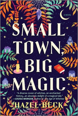 Small Town, Big Magic: A Witchy Romantic Comedy by Hazel Beck book cover
