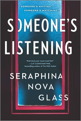 Someone's Listening: A Twisty Psychological Thriller Where a Perfect Marriage Turns Deadly by Nova Glass, Seraphina book cover