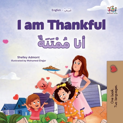 I am Thankful (English Arabic Bilingual Children's Book) by Shelley Admont book cover