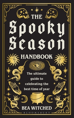 The Spooky Season Handbook: The Ultimate Guide to Celebrating the Best Time of Year by Witched, Bea book cover