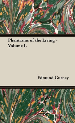 Book cover of Phantasms of the Living - Volume I. by Gurney, Edmund