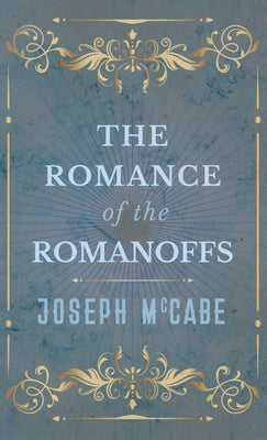 Book cover of Romance of the Romanoffs by McCabe, Joseph