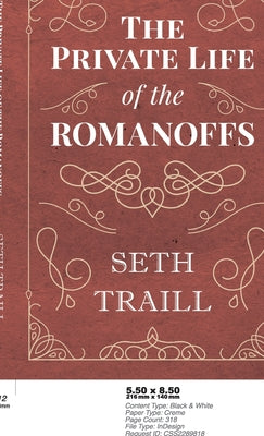 Book cover of Private Life of the Romanoffs by Traill, Seth