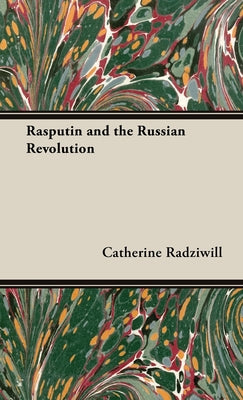 Book cover of Rasputin and the Russian Revolution by Radziwill, Catherine