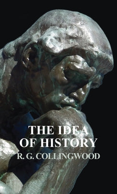 Book cover of Idea of History by Collingwood, R. G.
