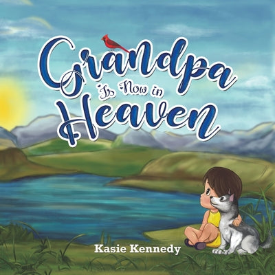Grandpa Is Now in Heaven by Kasie Kennedy book cover