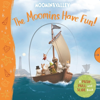 The Moomins Have Fun! a Push, Pull and Slide Book by MacMillan Children's Books book cover