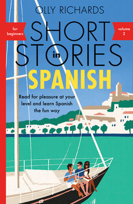 Short Stories in Spanish for Beginners Volume 2: Read for Pleasure at Your Level, Expand Your Vocabulary and Learn Spanish the Fun Way! by Richards, Olly book cover