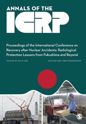 Book cover of Icrp 2020 Proceedings: Proceedings of the International Conference on Recovery After Nuclear Accidents: Radiological Protection Lessons from Fukushima by Icrp