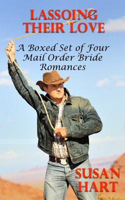 Lassoing Their Love: A Boxed Set of Four Mail Order Bride Romances by Doreen Milstead book cover