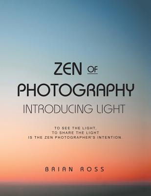 Zen of Photography: Introducing Light by Brian Ross book cover