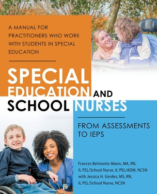 Special Education and School Nurses: From Assessments to IEPS by Frances Belmonte-Mann Ma book cover