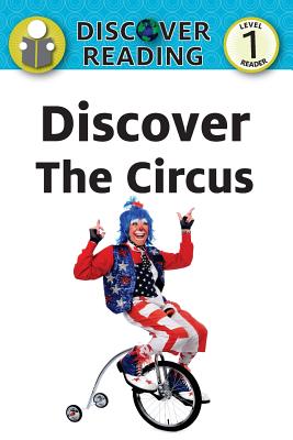 Discover the Circus: Level 1 Reader by Amanda Trane book cover