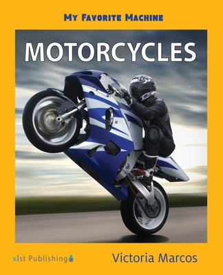 My Favorite Machine: Motorcycles by Victoria Marcos book cover