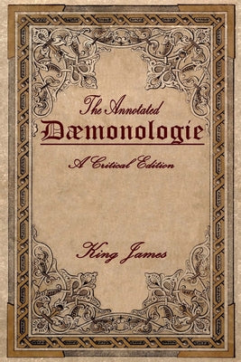 Daemonologie: A Critical Edition. Expanded. In Modern English with Notes by Brett R. Warren book cover