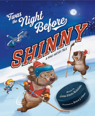 Twas the Night Before Shinny: A Pond Hockey Tale by Nicholson, Lorna Schultz book cover