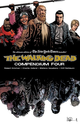 Book cover of Walking Dead Compendium Volume 4 by Kirkman, Robert