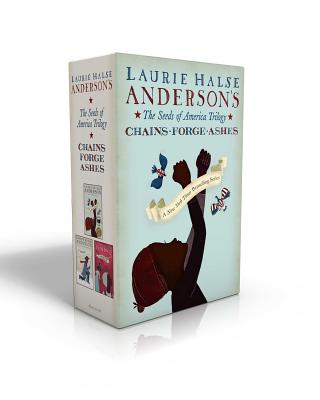 The Seeds of America Trilogy (Boxed Set): Chains; Forge; Ashes by Laurie Halse Anderson book cover