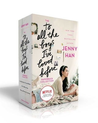 Book cover of The to All the Boys I've Loved Before Paperback Collection (Boxed Set): To All the Boys I've Loved Before; P.S. I Still Love You; Always and Forever, by Han, Jenny
