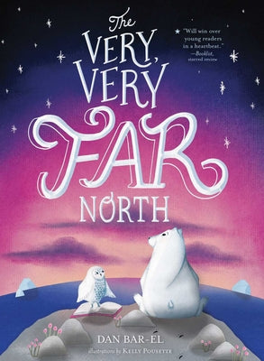 Book cover of The Very, Very Far North by Bar-El, Dan