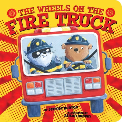 The Wheels on the Fire Truck by Jeffrey Burton book cover