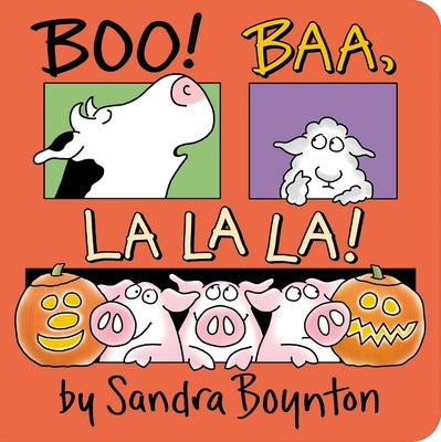 Book cover of Boo! Baa, La La La! by Boynton, Sandra