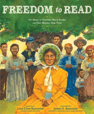 Freedom to Read: The Story of Teacher Mary Peake and One Mighty Oak Tree by Cline-Ransome, Lesa book cover