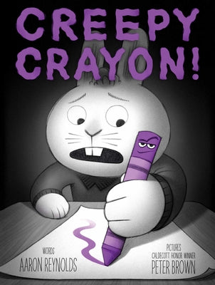 Book cover of Creepy Crayon! by Reynolds, Aaron