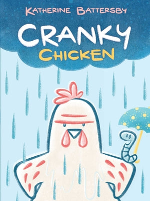Book cover of Cranky Chicken: A Cranky Chicken Book 1 by Battersby, Katherine