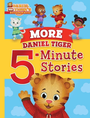 Book cover of More Daniel Tiger 5-Minute Stories by Various