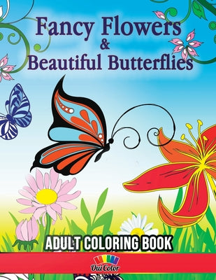 Book cover of Fancy Flowers & Beautiful Butterflies: 30 Floral & Butterfly Images to Color by Jean-Pierre, Sandra