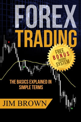 Forex Trading: The Basics Explained in Simple Terms by Larnie Brown book cover
