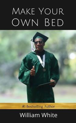 Make Your Own Bed by William White book cover