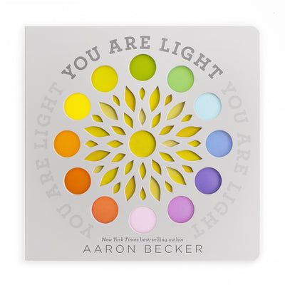 Book cover of You Are Light: (A Whimsical Interactive Oversized Board Book for Babies, Toddlers, Preschoolers, and Kids Ages 2-5 Exploring Color and Visual Wonder) by Becker, Aaron