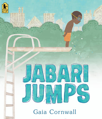 Book cover of Jabari Jumps: (A Motivational Story of Courage, Overcoming Fear, and Building Confidence - For Kids Ages 4-8) by Cornwall, Gaia