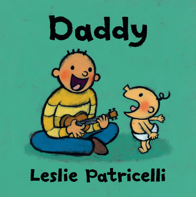 Daddy: (A Heartwarming Story of Father-Child Bonding for Babies and Toddlers) by Patricelli, Leslie book cover