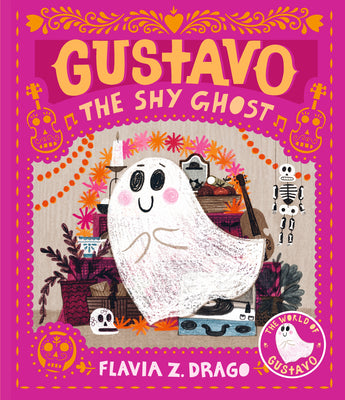 Book cover of Gustavo, the Shy Ghost: (A Halloween Picture Book Celebrating Friendship, Courage, and Cultural Traditions - For Toddlers, Preschoolers, and 1-2 Grade by Drago, Flavia Z.