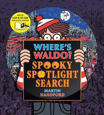 Where's Waldo? Spooky Spotlight Search: (A Halloween Hidden Object Search-And-Find Puzzle Book with a Magic Flashlight to Reveal the Picture - A Perfe by Martin Handford book cover