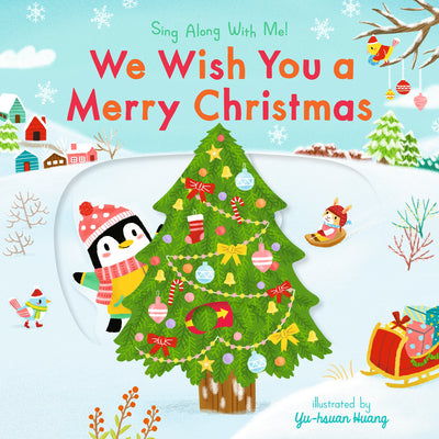 We Wish You a Merry Christmas: (A Christmas Carol Board Book with Interactive Sliders and Qr Code for Instrumental and Vocal Versions - For Babies and by Yu-Hsuan Huang book cover