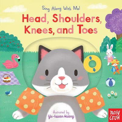 Head, Shoulders, Knees, and Toes: (A Classic Nursery Rhyme Board Book with Interactive Sliders and Qr Code for Instrumental and Vocal Versions - For B by Yu-Hsuan Huang book cover