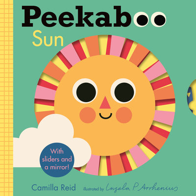 Book cover of Peekaboo: Sun: (An Interactive Board Book for Babies & Toddlers with Mirror & Sliders to Push, Pull, or Turn. Cute Artwork Includes the Sun, Fish, Boa by Arrhenius, Ingela P.