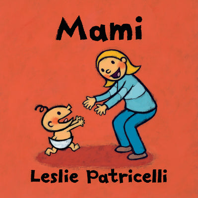 Mami: (Una Emotiva Historia Sobre El V by Leslie Patricelli book cover