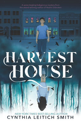 Harvest House: (A Chilling Young Adult Ghost Mystery Exploring Indigenous Identity, Social Justice, and Small-Town Secrets for Ages 12-17) by Cynthia Leitich Smith book cover