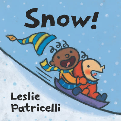 Snow!: (A Playful Introduction to Winter Fun for Babies and Toddlers) by Leslie Patricelli book cover