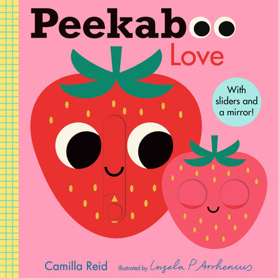 Book cover of Peekaboo: Love: (An Interactive Board Book for Babies & Toddlers with Mirror & Sliders to Push, Pull, or Turn. Cute Artwork Includes a Strawberry, Rai by Arrhenius, Ingela P.