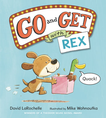 Book cover of Go and Get with Rex: (An Alphabet Game Story and Creative Letter Hunt Book for Reading Readiness for Kids Ages 4-8) by Larochelle, David