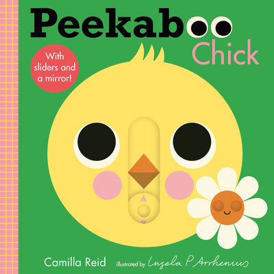 Book cover of Peekaboo: Chick: (An Interactive Board Book for Babies & Toddlers with Mirror & Sliders to Push, Pull, or Turn. Cute Artwork Includes a Duck, Flowers, by Arrhenius, Ingela P.