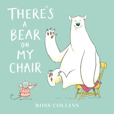 There's a Bear on My Chair by Ross Collins book cover