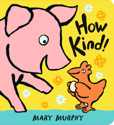How Kind! by Mary Murphy book cover